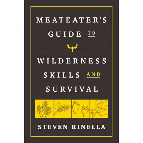 The MeatEater Guide to Wilderness Skills and Survival by Steven Rinella