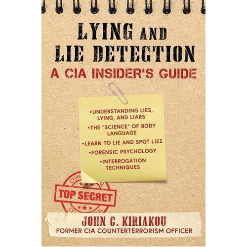 Lying and Lie Detection A CIA Insider's Guide