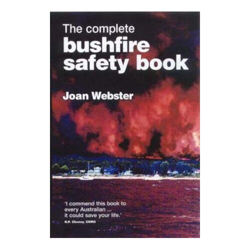 The Complete Bushfire Safety Book by Joan Webster