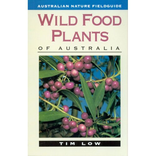 Wild Food Plants of Australia by Tim Low