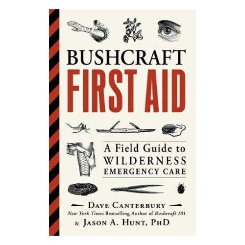 Bushcraft First Aid by Dave Canterbury and Jason A. Hunt