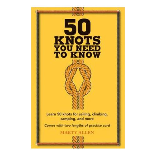 50 Knots you Need to Know by Marty Allen